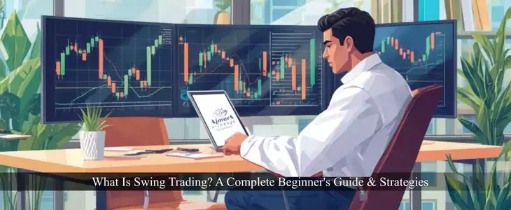 What Is Swing Trading? A Complete Beginner's Guide & Strategies